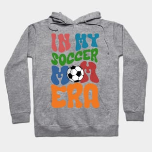 In my soccer mom era soccer mom life Hoodie